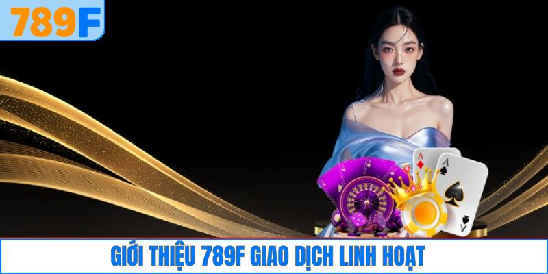Hệ thống giao dịch linh hoạt