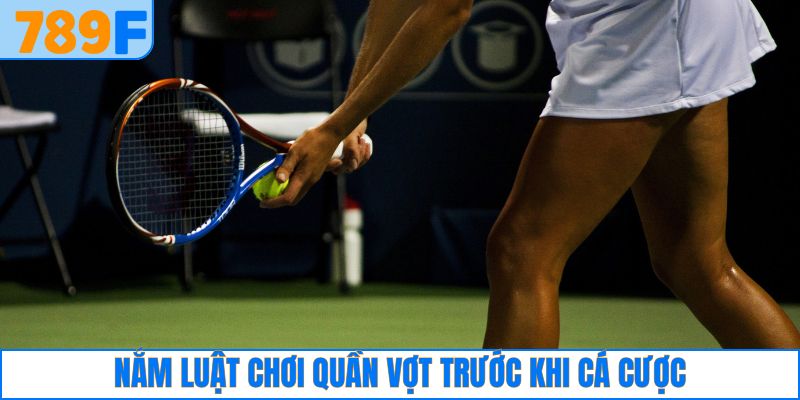 Nắm luật chơi quần vợt trước khi cá cược
