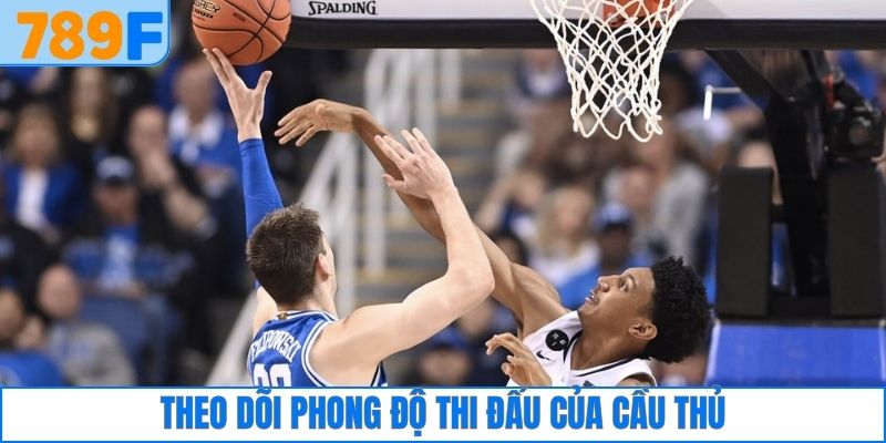 Theo dõi phong độ thi đấu của cầu thủ