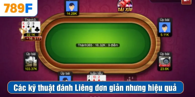 Các kỹ thuật đánh Liêng đơn giản nhưng hiệu quả cao