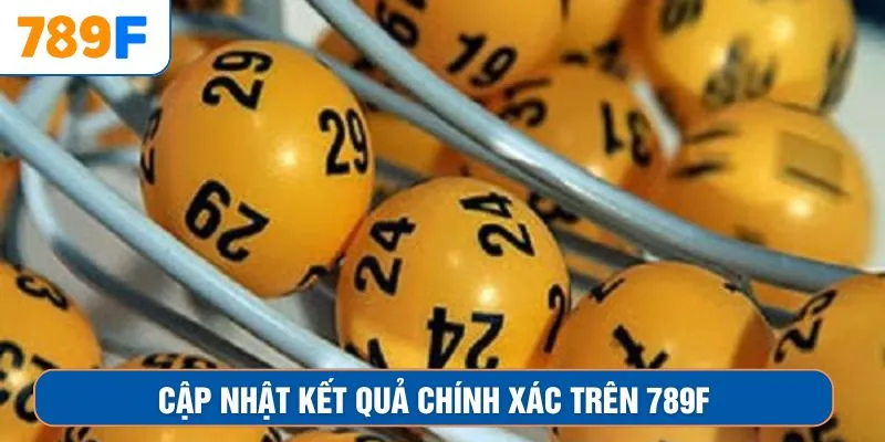 Cập nhật kết quả chính xác trên 789F